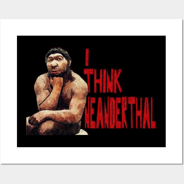 Neanderthought Wall Art by ImpArtbyTorg